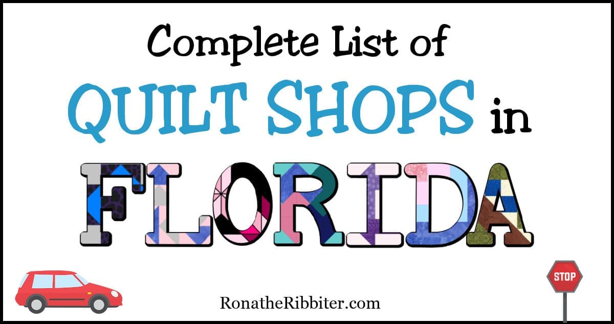 Complete list of 81 Quilt Shops in Florida Rona the Ribbiter