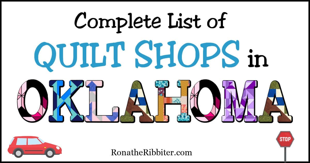 Complete List of 62 Quilt Shops in Oklahoma Rona the Ribbiter