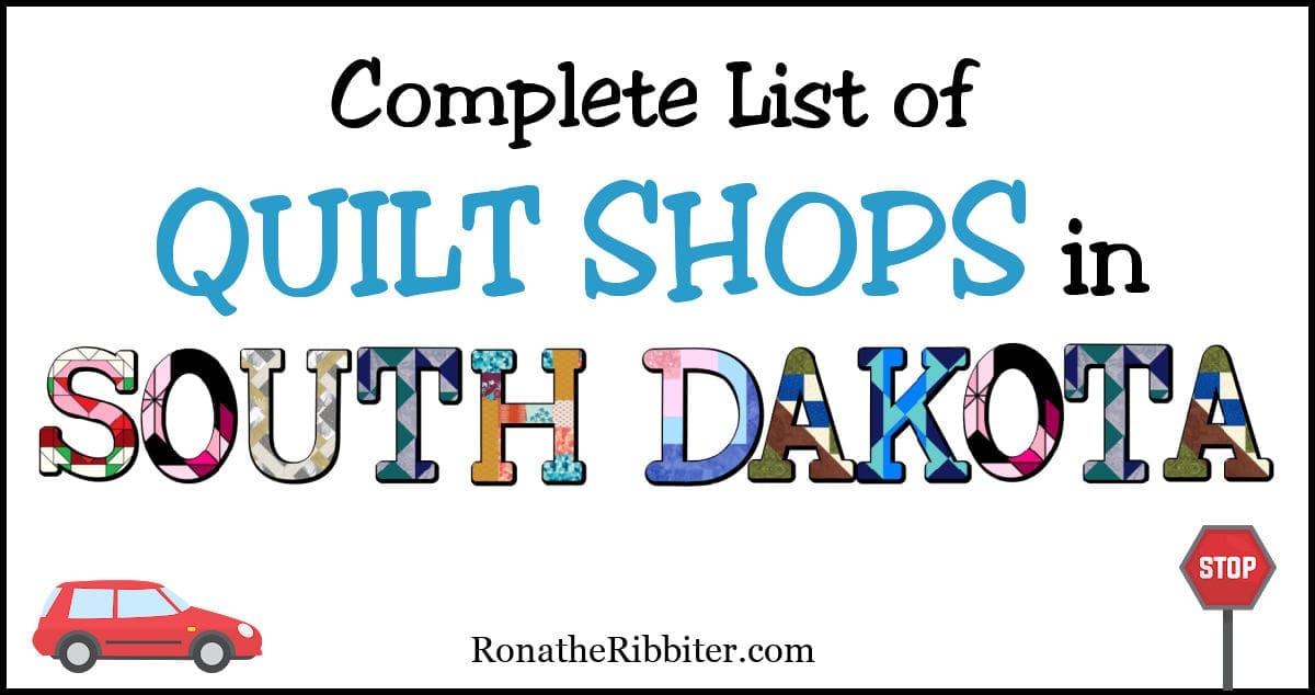 Complete List of 27 Quilt Shops in South Dakota Rona the Ribbiter