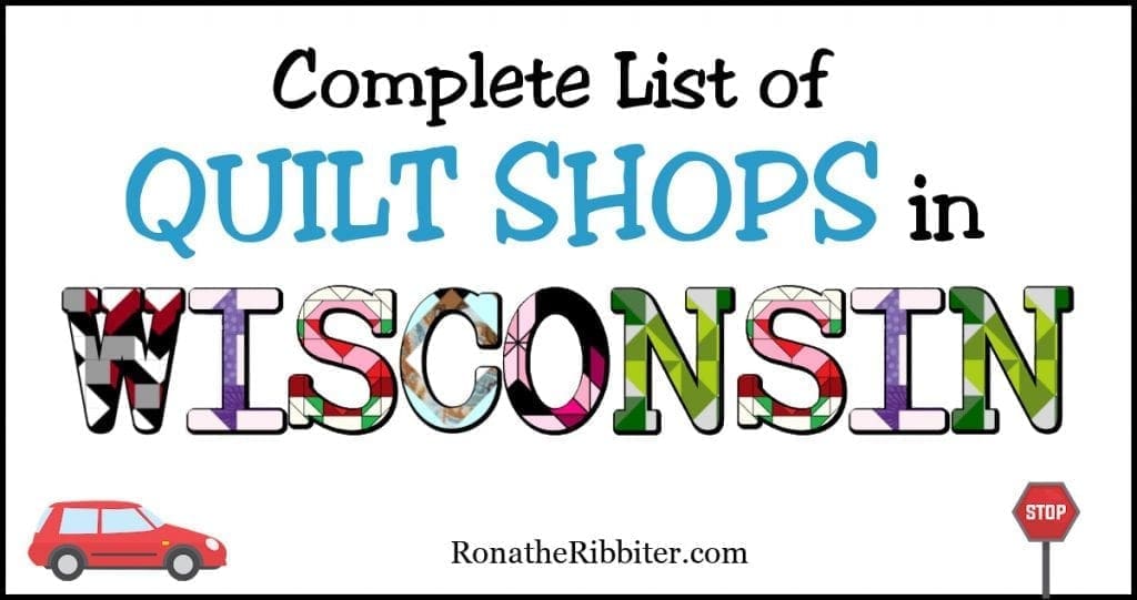 Complete List of 114 Quilt Shops in Wisconsin