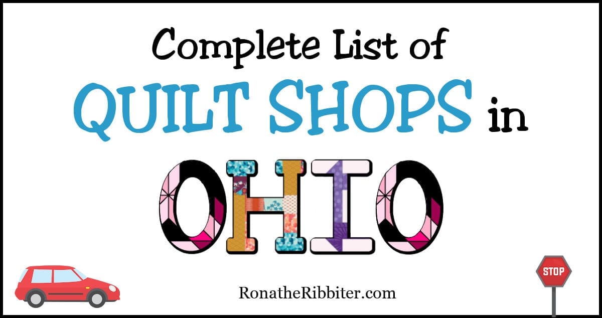 Complete List of 100 Quilt Shops in Ohio Rona the Ribbiter