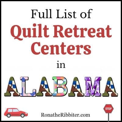 Alabama Quilt Retreat Centers 2 | Rona the Ribbiter