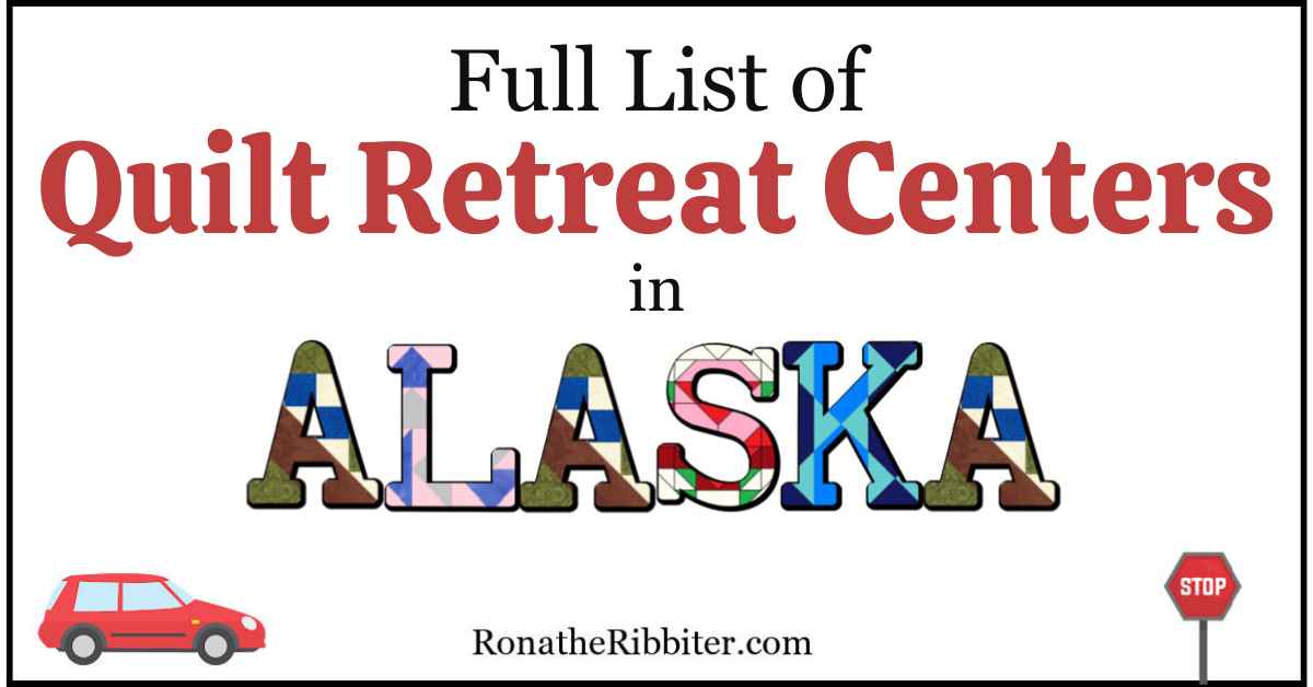 Complete List of 26 Quilt Shops in Alaska Rona the Ribbiter