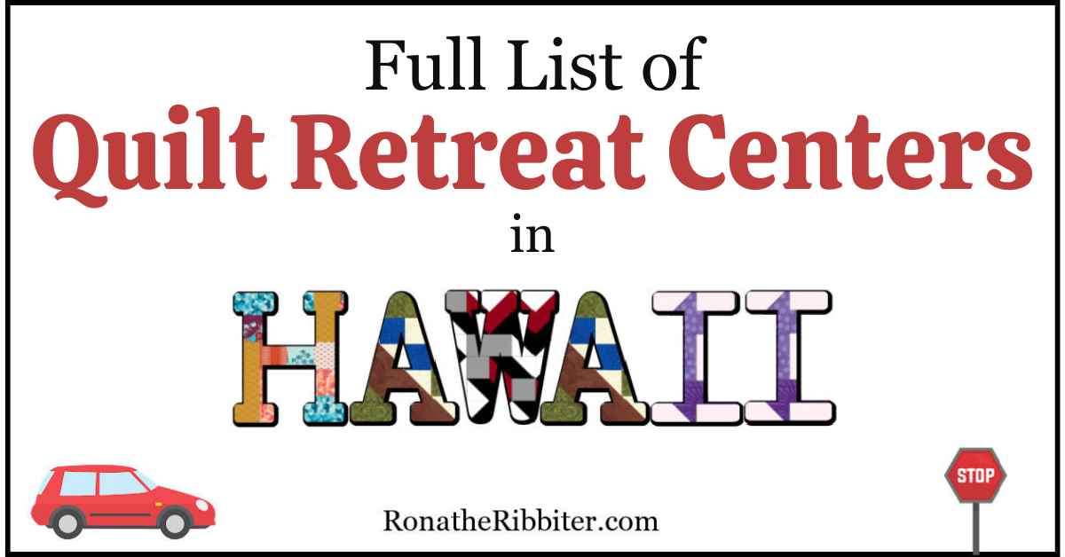 Complete List of 24 Quilt Shops in Hawaii Rona the Ribbiter