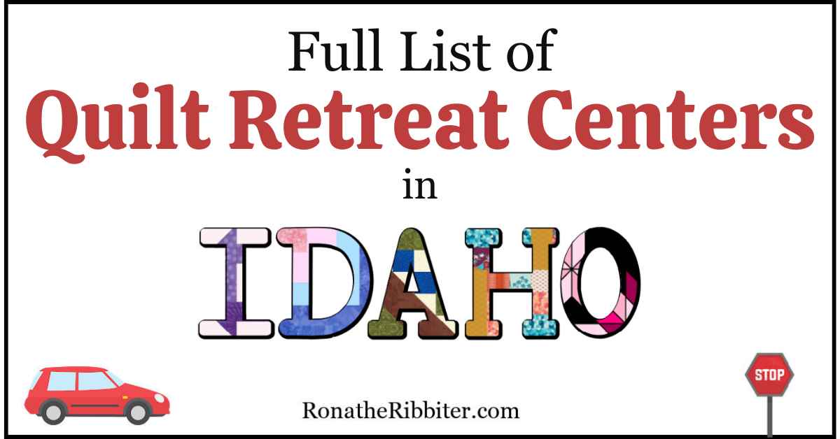 Complete List of 42 Quilt Shops in Idaho Rona the Ribbiter