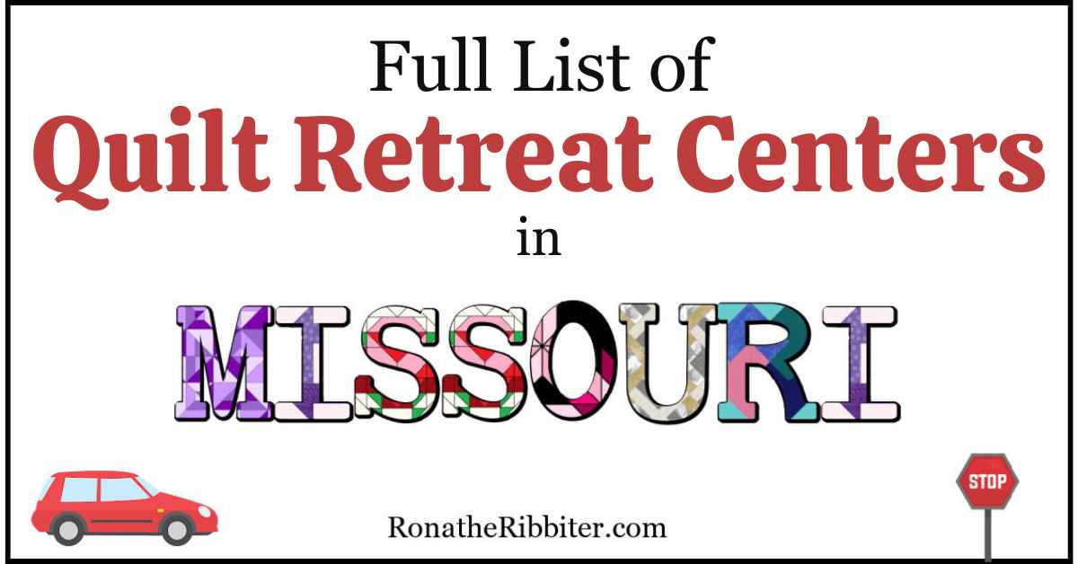 Complete List of 105 Quilt Shops in Missouri Rona the Ribbiter